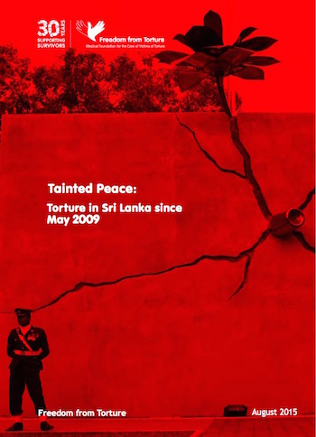 ‘Tainted Peace: Torture in Sri Lanka since May 2009’. Publication of ‘Freedom from Torture’, Medical Foundation for the Care of Victims of Torture, UK.